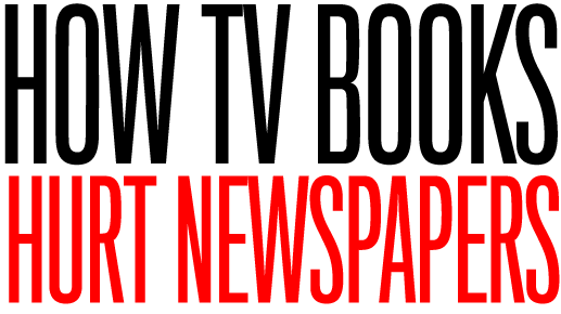 HOW TV BOOKS HURT NEWSPAPERS